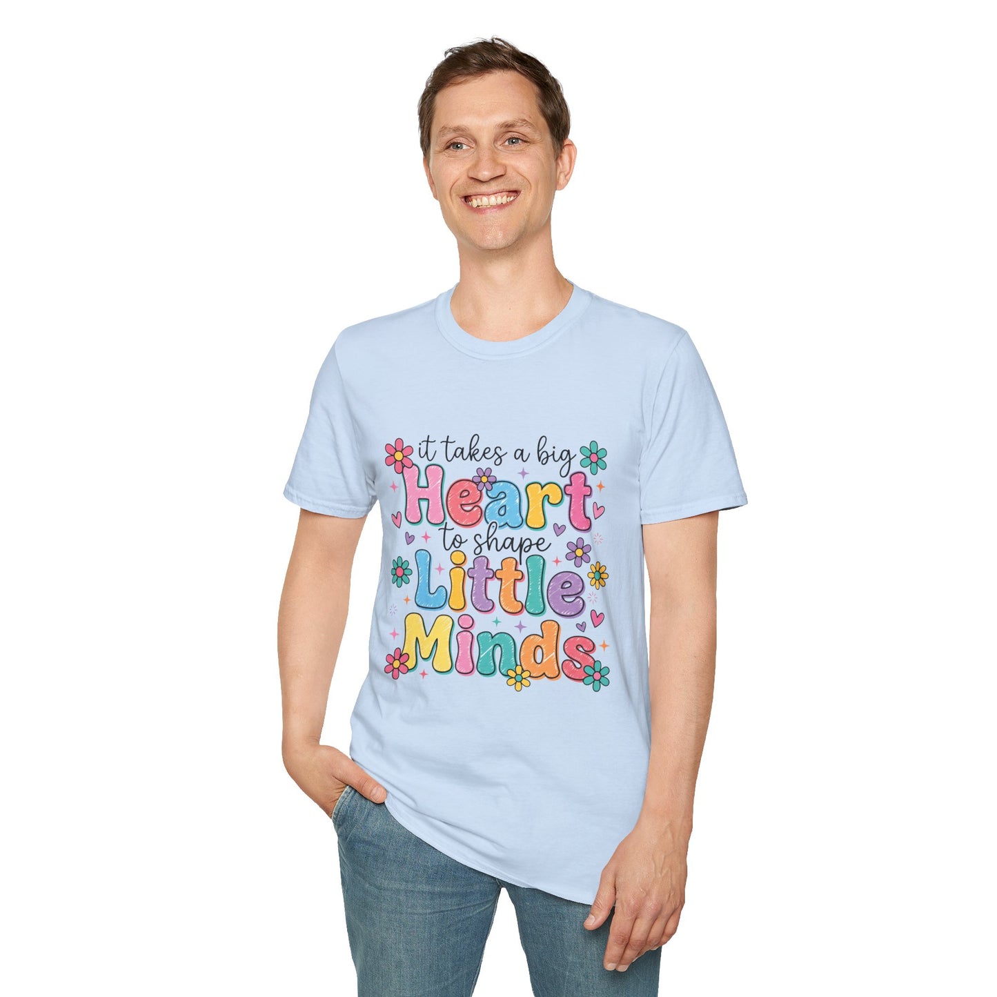 It Takes a Big Heart to Shape Little Minds - Cute Floral