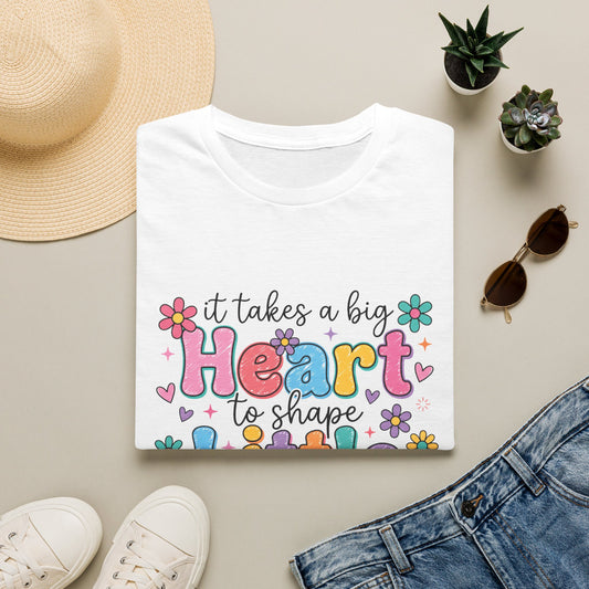 It Takes a Big Heart to Shape Little Minds - Cute Floral