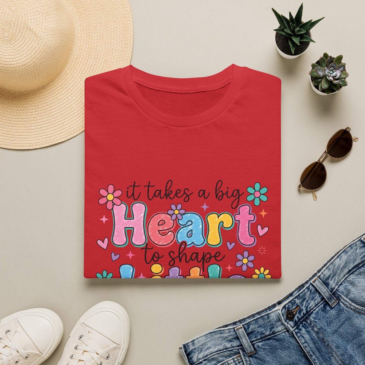It Takes a Big Heart to Shape Little Minds - Cute Floral